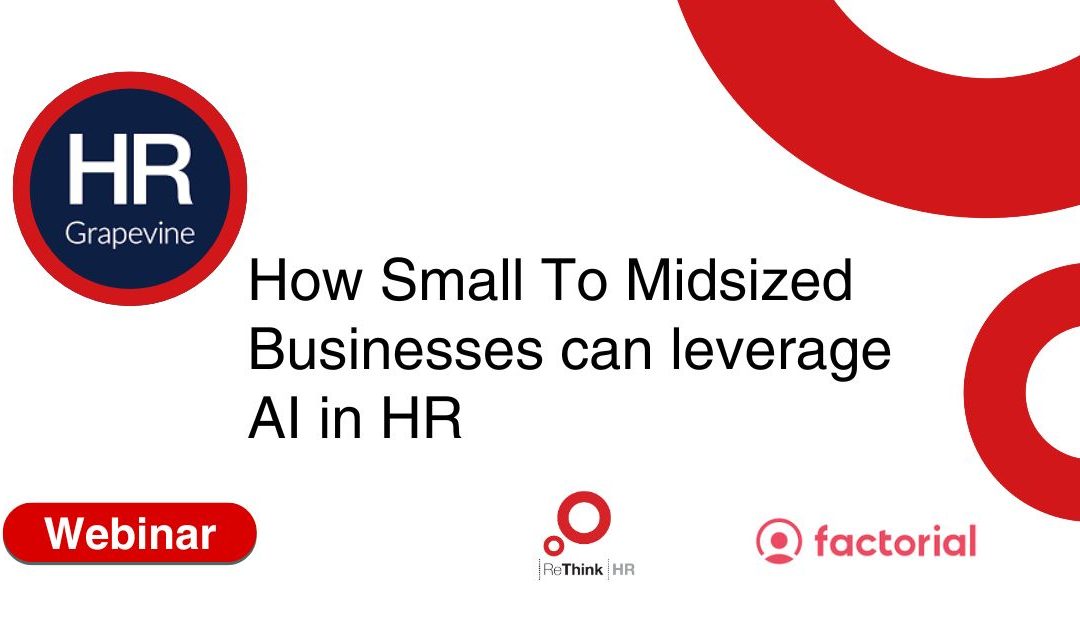 Webinar: How Small To Midsized Businesses Can Leverage AI In HR